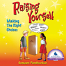 Raising Yourself: Making the Right Choices (Unabridged)