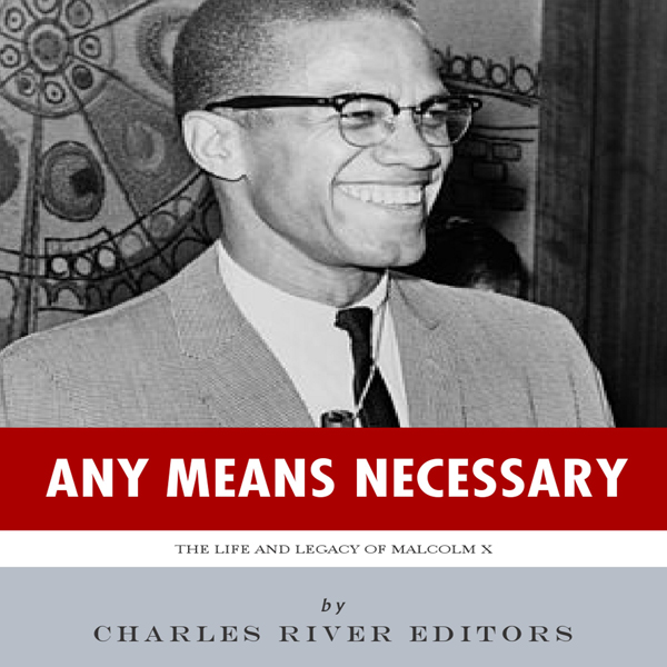 the life and legacy of malcolm x an american hero the life and legacy of malcolm x an american hero