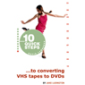 10 Quick Steps to Converting VHS Tapes to DVDs